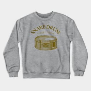 Snare Drum is Best Drum (version 1) Crewneck Sweatshirt